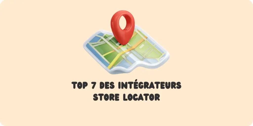 Intégrateurs store locator Top 7 store locator meilleurs store locator