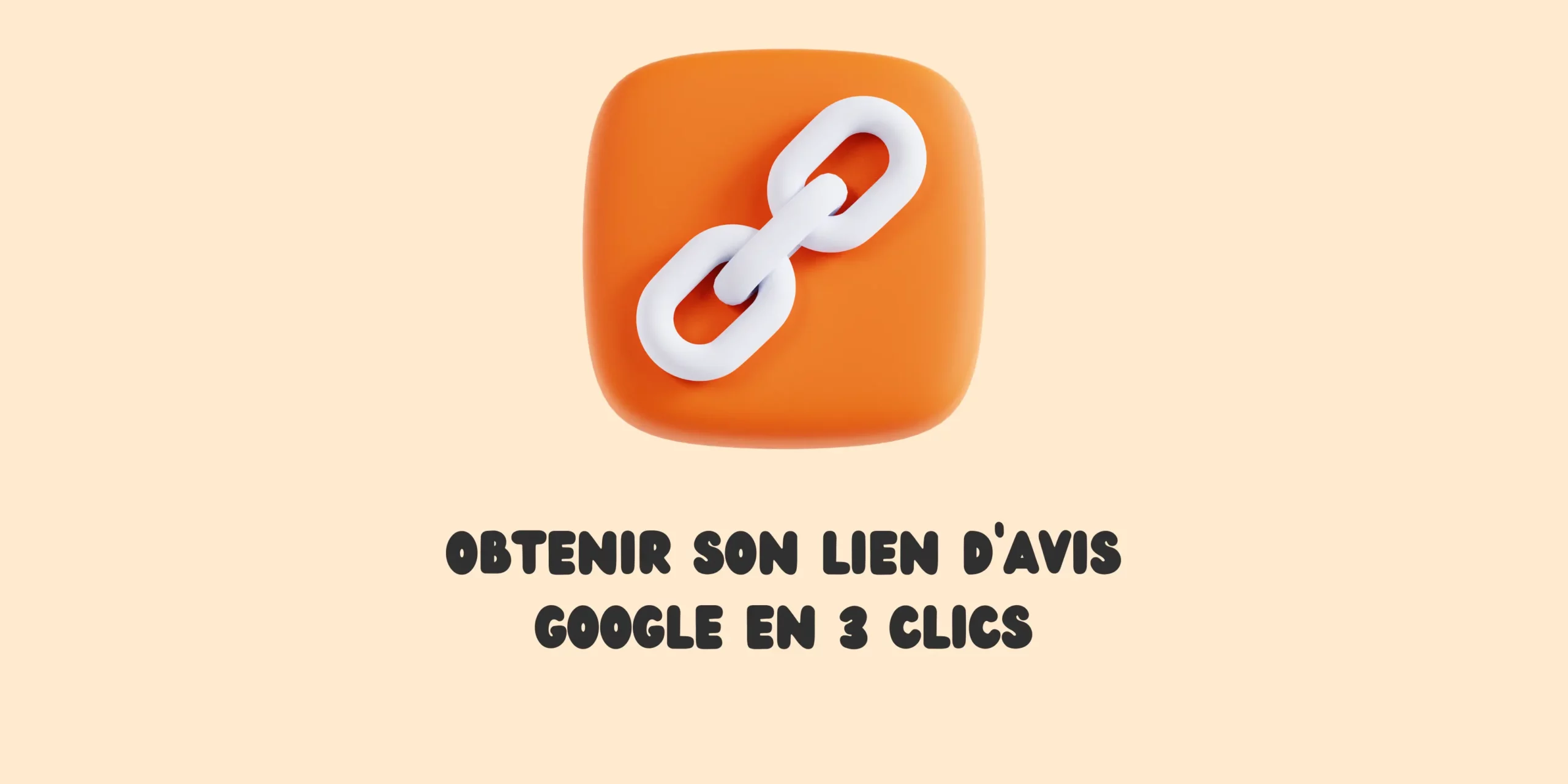 Obtenir son lien avis Google pour récolter plus d'avis