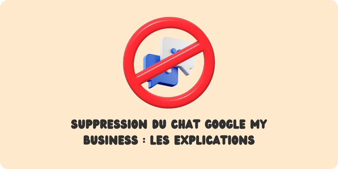 Suppression du chat Google My Business Suprresion chat google Suppression fonctionnalité chat google