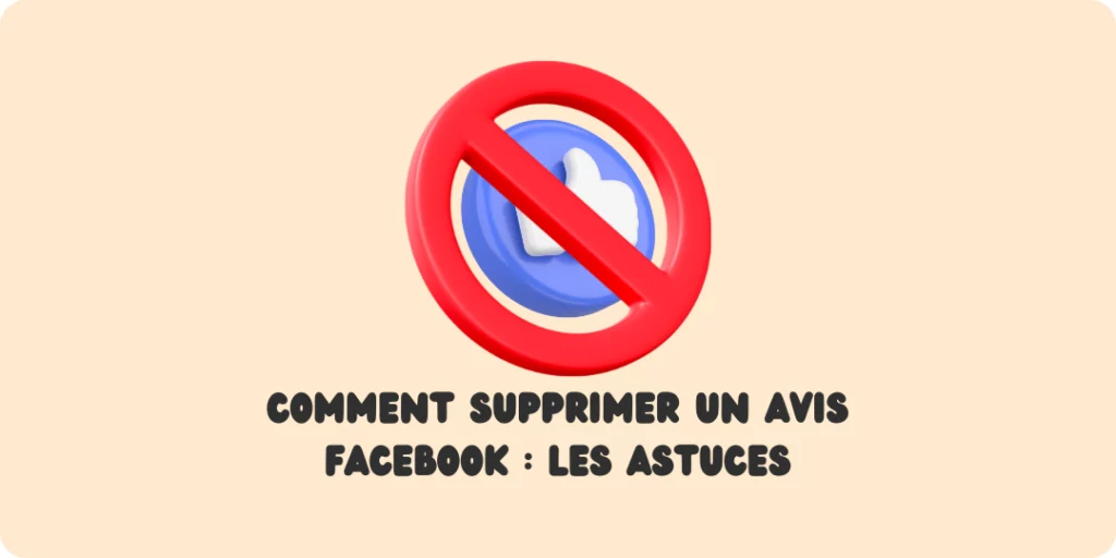 Comment supprimer un avis Facebook Supprimer avis Facebook signaler avis Facebook Suppression avis Facebook Supprimer avis fb