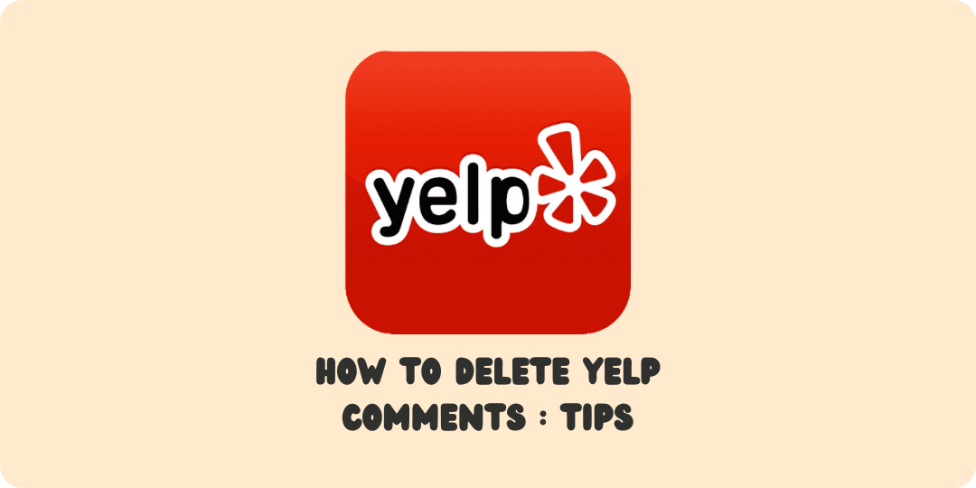 How to delete yelp comments : tips Delete review yelp Delete review from Yelp Delete Yalp's review