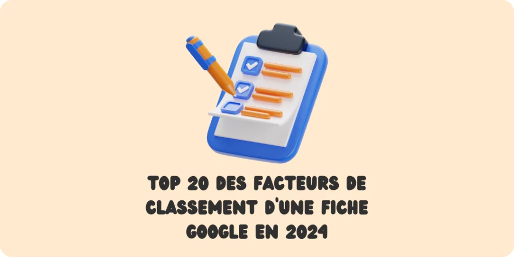 facteurs de classement d’une fiche Google Explication classement google Fiche google my business classement Positionnement fiche google business Google Business suite positionnement